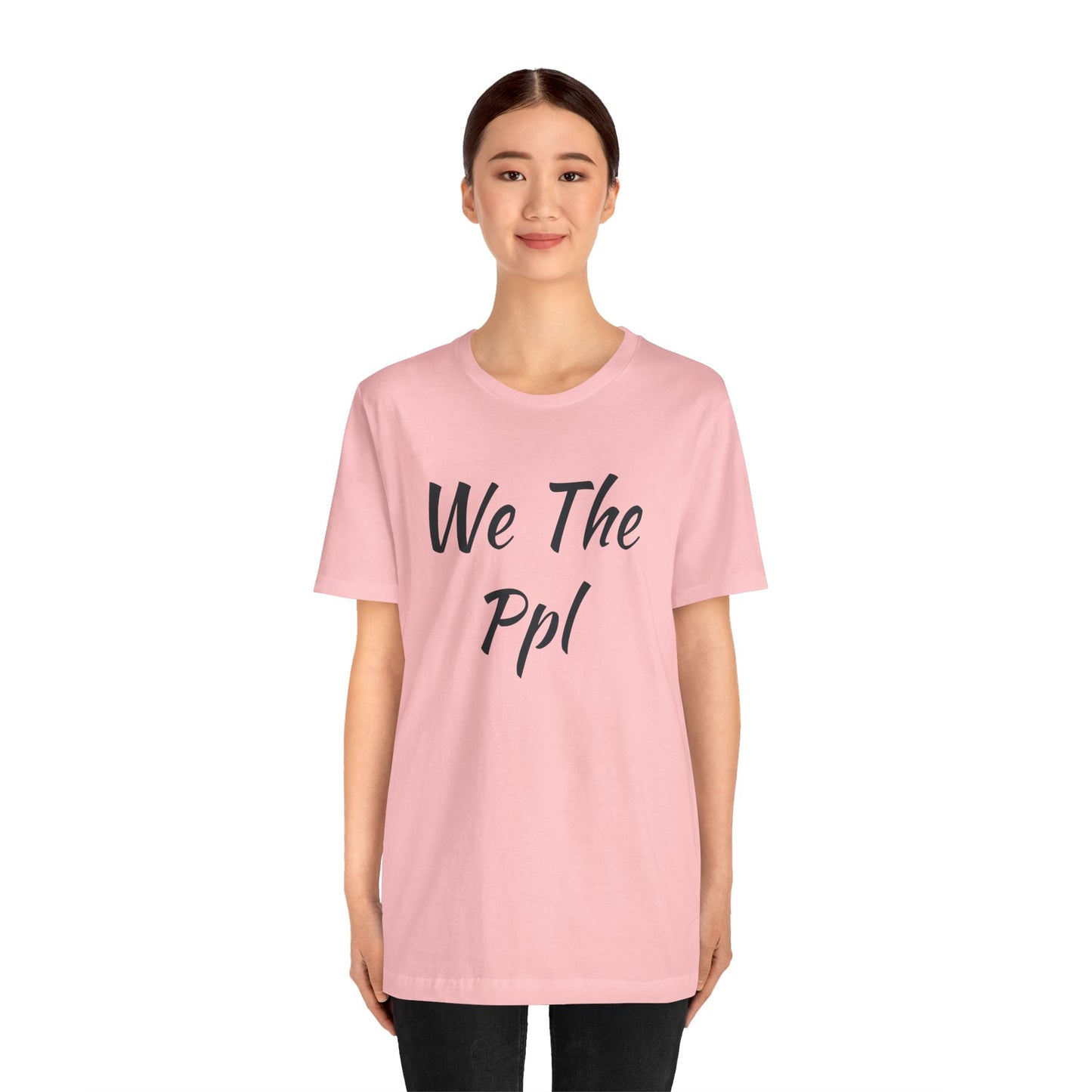 We The Ppl T-Shirt — Political Statement Tee