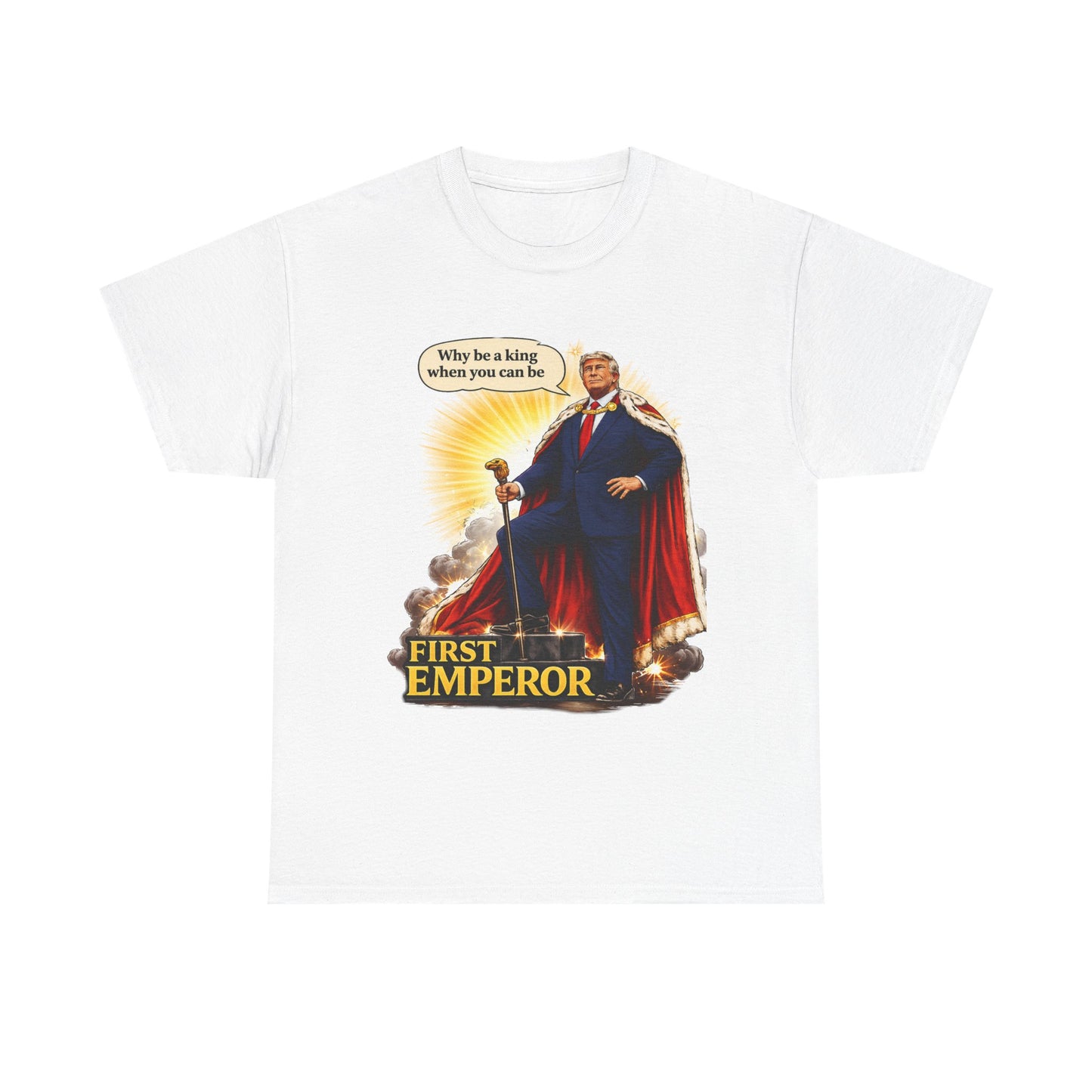 First Emperor Graphic Tee — “Why be a king when you can be an emperor?”