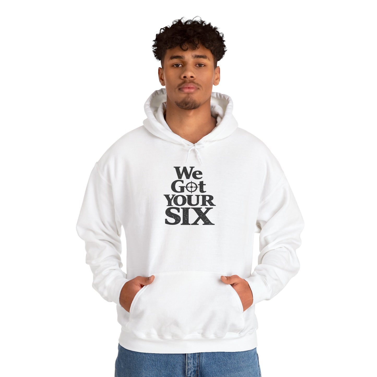 We Got Your Six Hoodie — Military-Inspired Support Sweatshirt