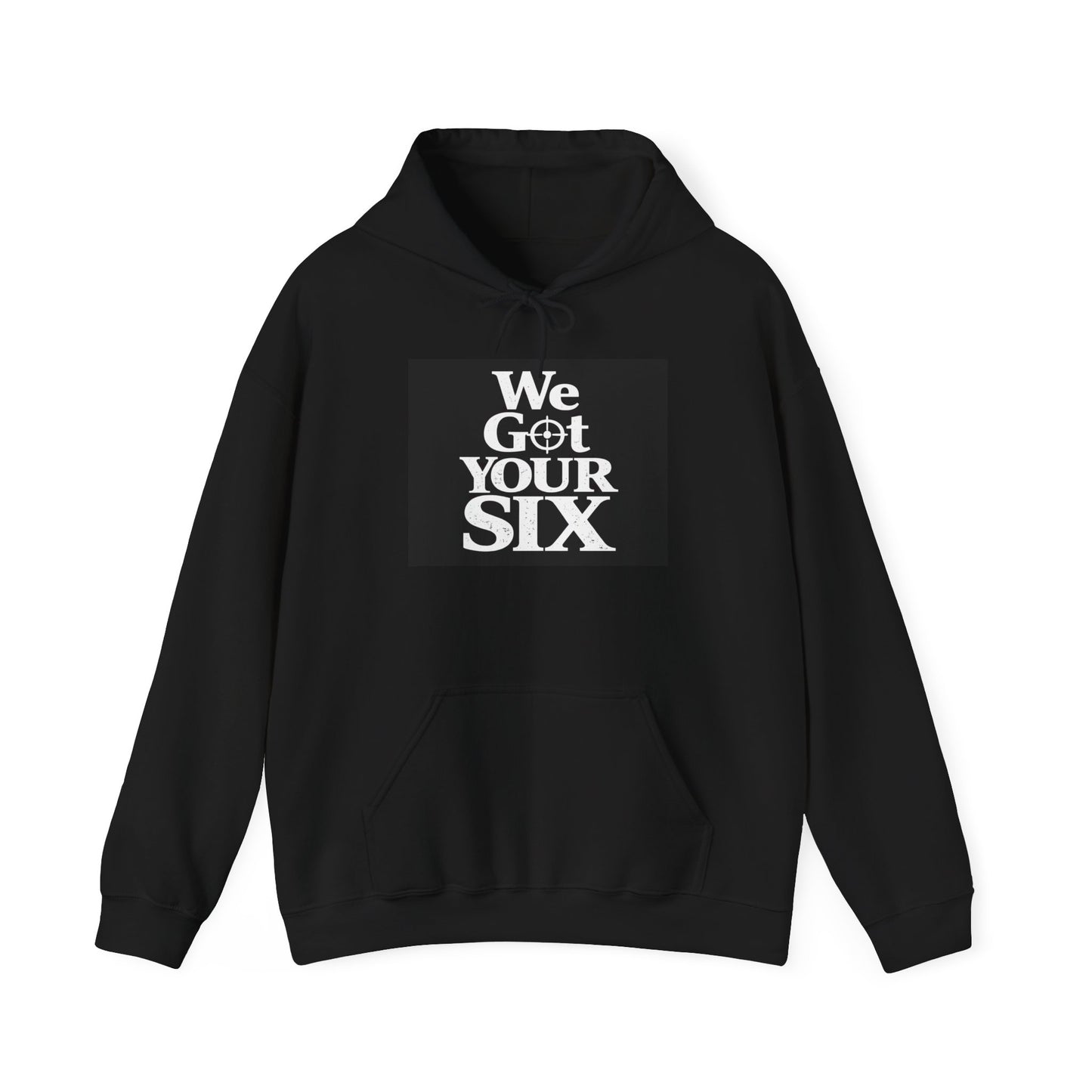 We Got Your Six Hoodie — Military-Inspired Support Sweatshirt