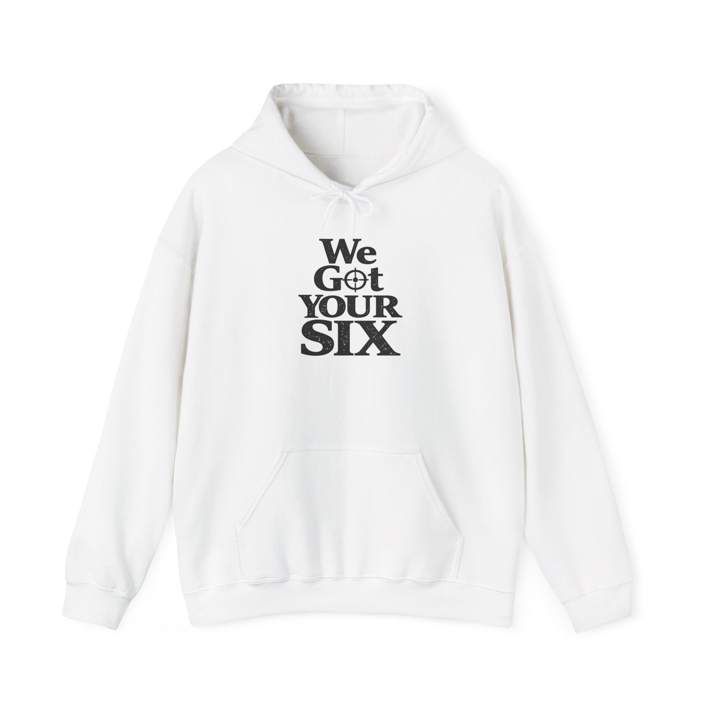 We Got Your Six Hoodie — Military-Inspired Support Sweatshirt