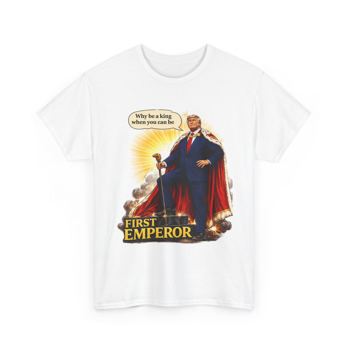 First Emperor Graphic Tee — “Why be a king when you can be an emperor?”